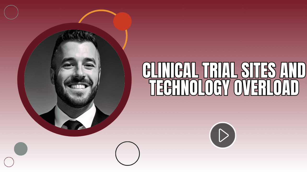 Clinical Trial Sites and Technology Overload