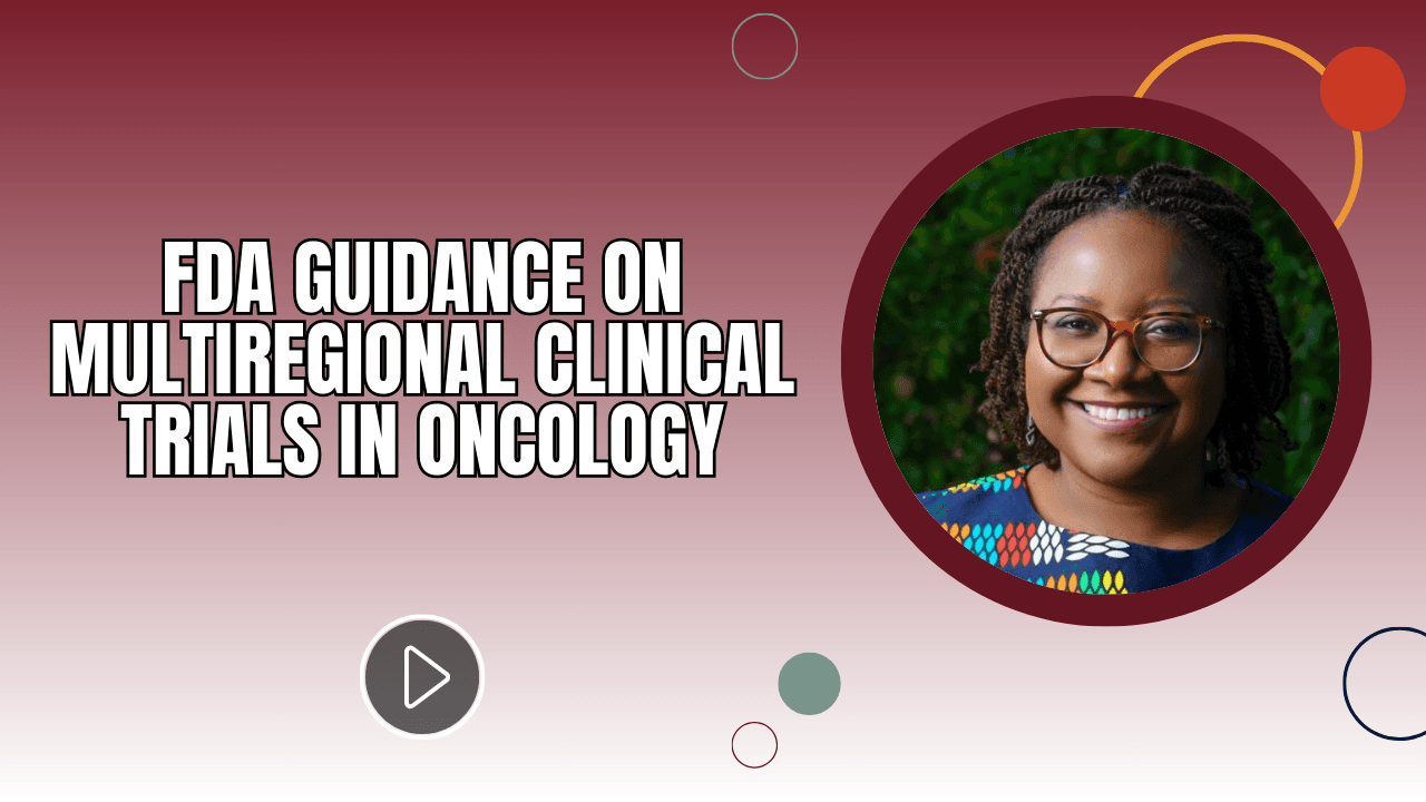 Mwango Kashoki of Parexel Shares Initial Reaction to FDA Guidance on Conducting Multiregional Clinical Trials in Oncology