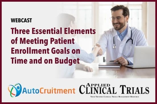 Essential Elements of Meeting Patient Enrollment Goals on Time and on Budget