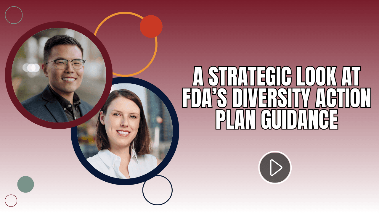 A Strategic Look at FDA’s Diversity Action Plan Guidance