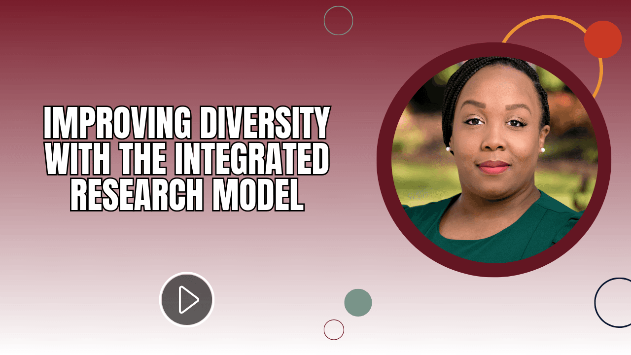 Increasing Diversity with the Integrated Research Model