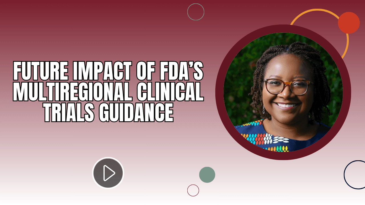 Future Impact of FDA’s Multiregional Clinical Trials Guidance