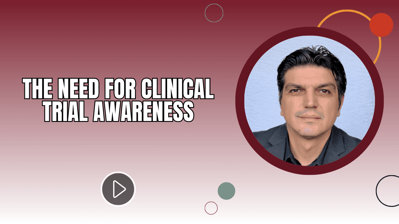 The Need for Clinical Trial Awareness