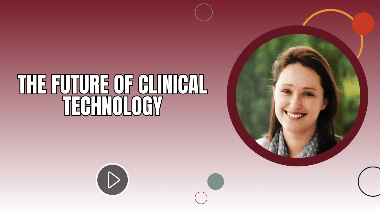 The Future of Clinical Technology