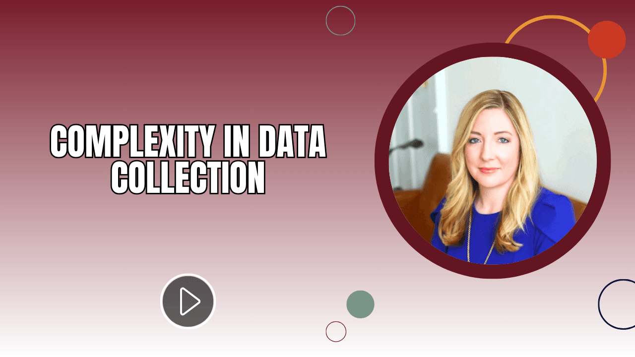 Complexities in Data Collection