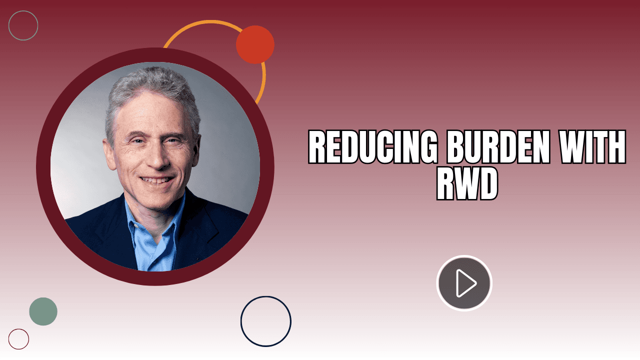 Reducing Burden With RWD